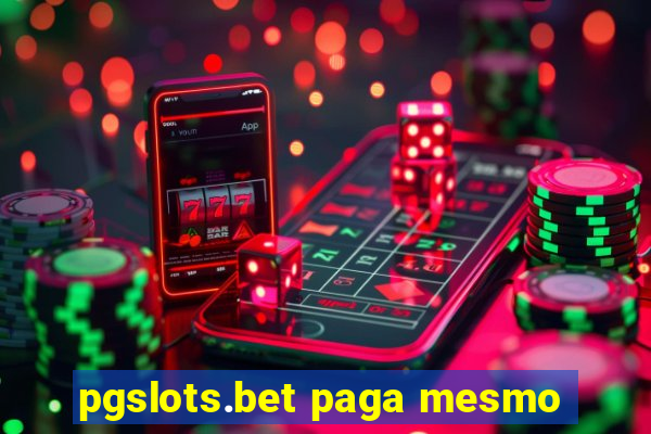 pgslots.bet paga mesmo